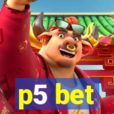 p5 bet